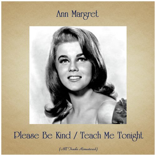 Please Be Kind / Teach Me Tonight (All Tracks Remastered)