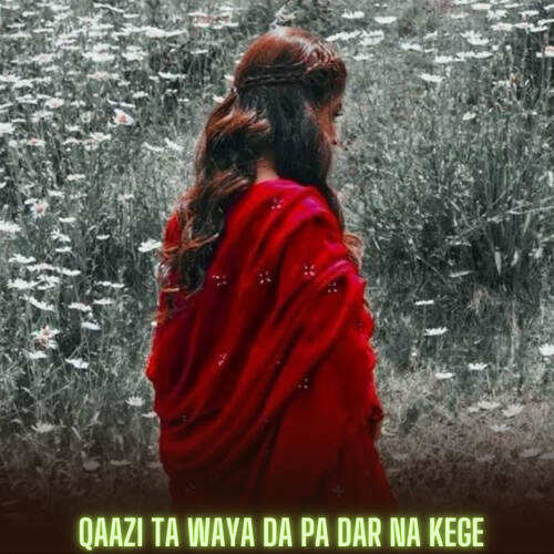 Qaazi Ta Waya Da Pa Dar Na Kege