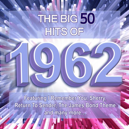 The Big 50 Hits of 1962