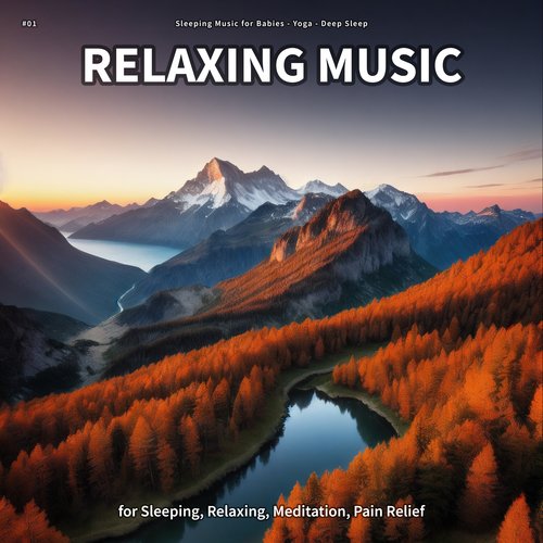 #01 Relaxing Music for Sleeping, Relaxing, Meditation, Pain Relief_poster_image