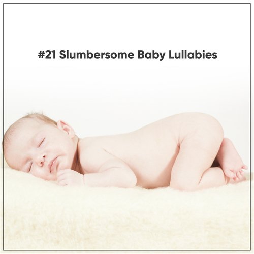 #21 Slumbersome Baby Lullabies