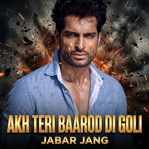 Akh Teri Baarod Di Goli