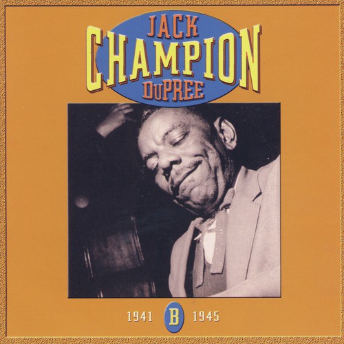Champion Jack Dupree: CD B- 1941-1945