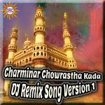 Charminar Chowrastha Kada (DJ Remix Song Version 1)