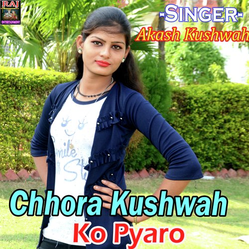 Chhora Kushwah Ko Pyaro
