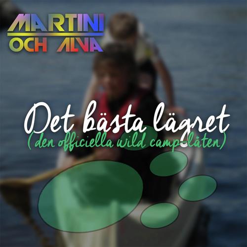 Det Bästa Lägret (feat. Alva) (Wild Camp-Låten)