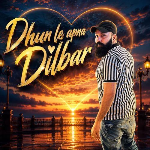 Dhun le apna dilbar