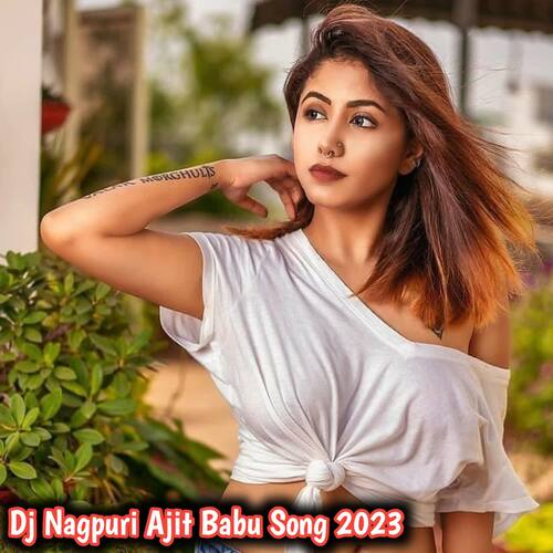 Dj Nagpuri Ajit Babu Song 2023