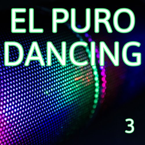 El Puro Dancing Vol. 3