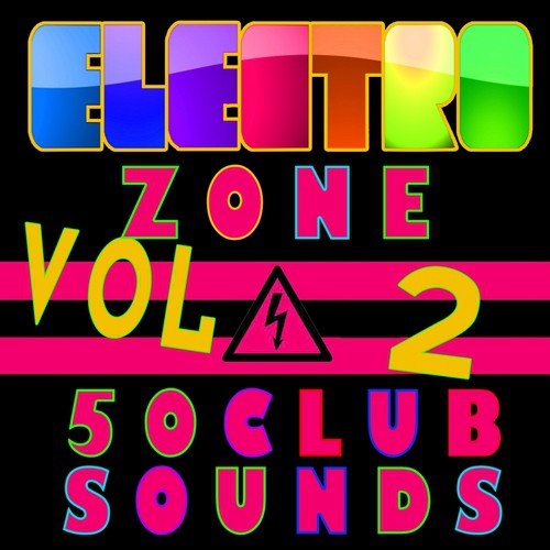 Electro Zone (50 Club Sounds)  Vol 2