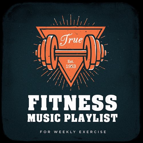 Fitness Music Playlist for Weekly Exercise