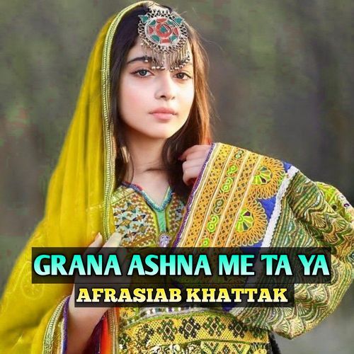 GRANA ASHNA ME TA YA