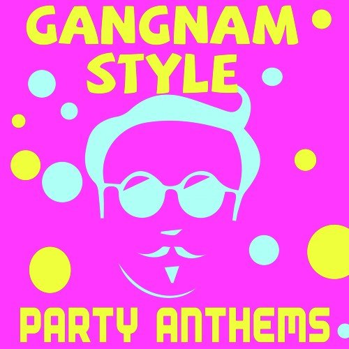 Gangnam Style Party Anthems_poster_image