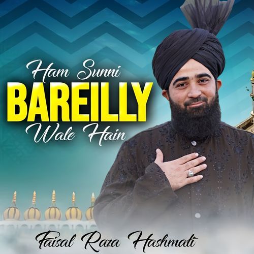 Ham Sunni Bareilly Wale Hain