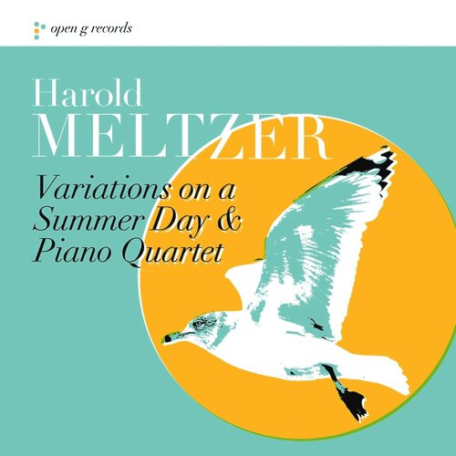 Harold Meltzer: Variations on a Summer Day and Piano Quartet