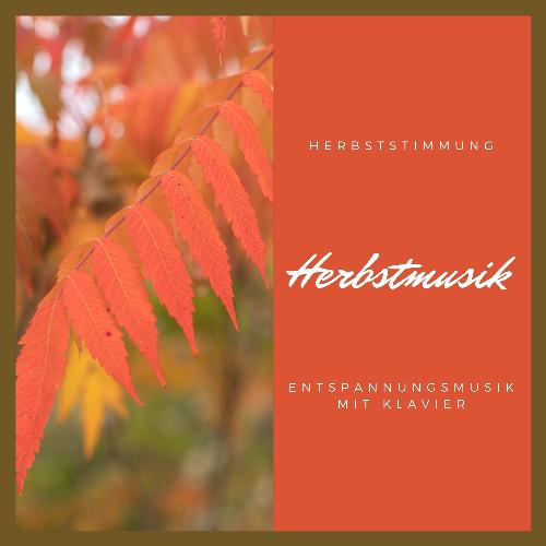Herbstmusik – Herbststimmung, Entspannungsmusik mit Klavier