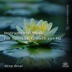 Instrumental Music for Spiritual Growth 639 Hz