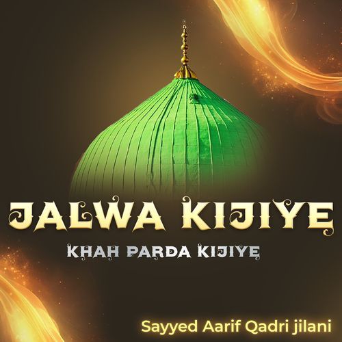 Jalwa Kijiye khah Parda Kijiye