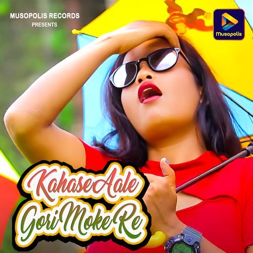 Kahase Aale Gori Moke Re