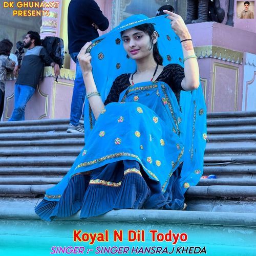 Koyal N Dil Todyo