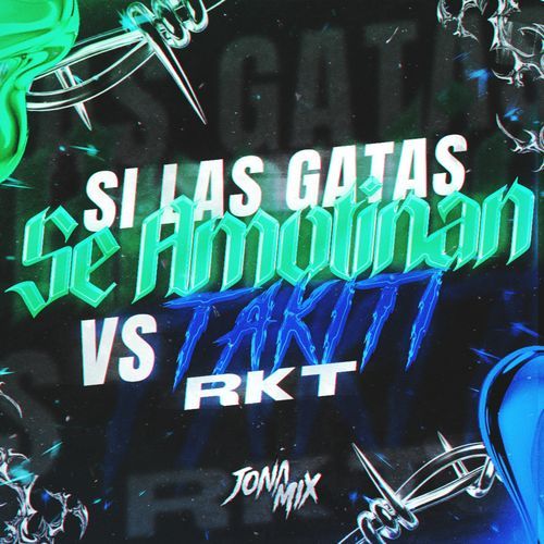 Las gatas se amotinan VS Takiti RKT (DJ Mix)_poster_image