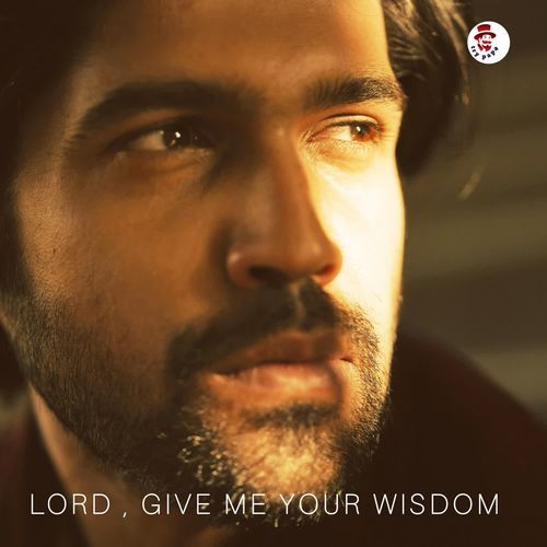 Lord , Give Me Your Wisdom