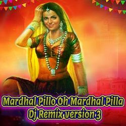 Mardhal Pillo Oh Mardhal Pilla (Dj Remix version 3)-Agkscz1xch4