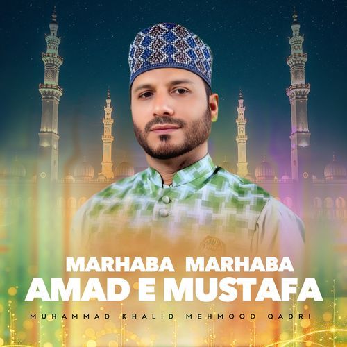 Marhaba Marhaba Amad E Mustafa