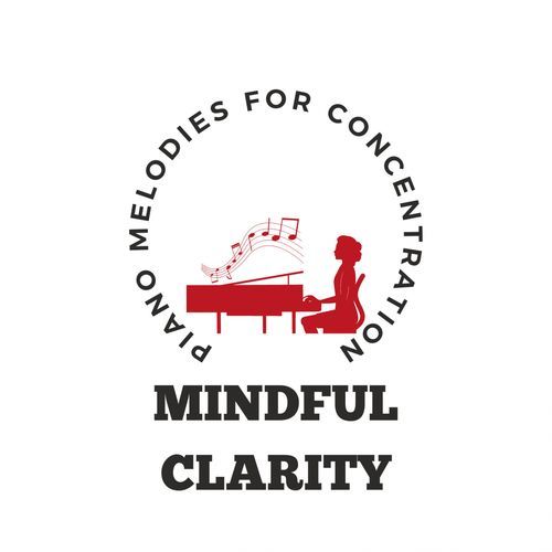 Mindful Clarity: Piano Melodies for Concentration_poster_image