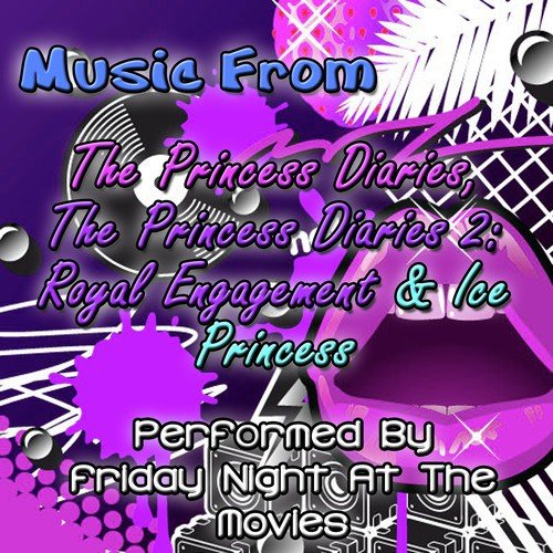 Music From: The Princess Diaries, The Princess Diaries 2: Royal Engagement & Ice Princess