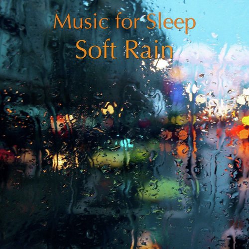 Music for Sleep Soft Rain