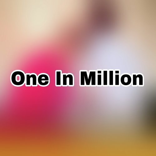 One In Million