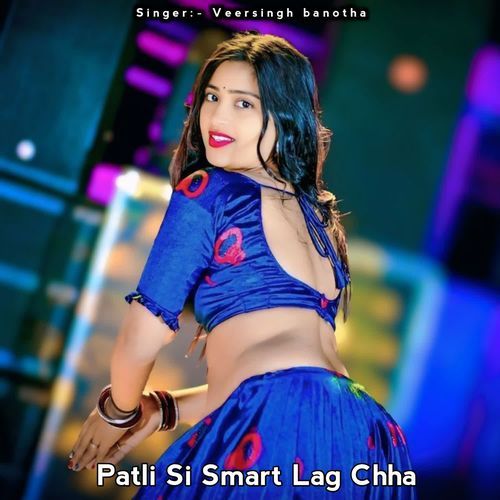 Patli Si Smart Lag Chha