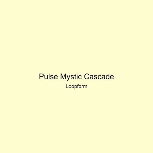 Pulse Mystic Cascade