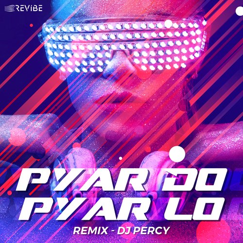 Pyar Do Pyar Lo (Remix)