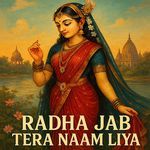 Radha Jab Tera Naam Liya