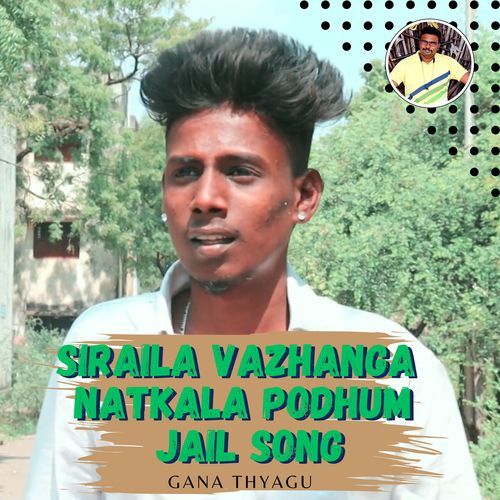 Siraila Vazhanga Natkala Podhum - Jail Song