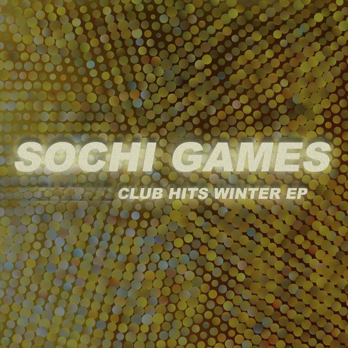 Sochi Games - Club Hits Winter EP