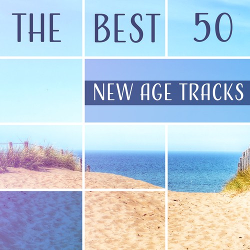 The Best 50 New Age Tracks (Relaxation Music for Yoga Meditation, Reiki Treatment, Stress Relief & Deep Sleep)
