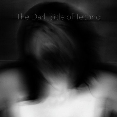 The Dark Side of Techno