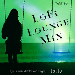 TuM Se (LoFi Lounge Mix)-IgoiX1lEbVs