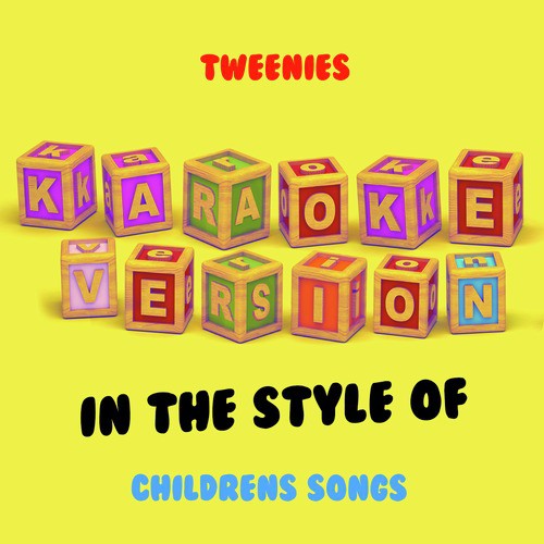 Tweenies (In the Style of Childrens Songs) [Karaoke Version] - Single