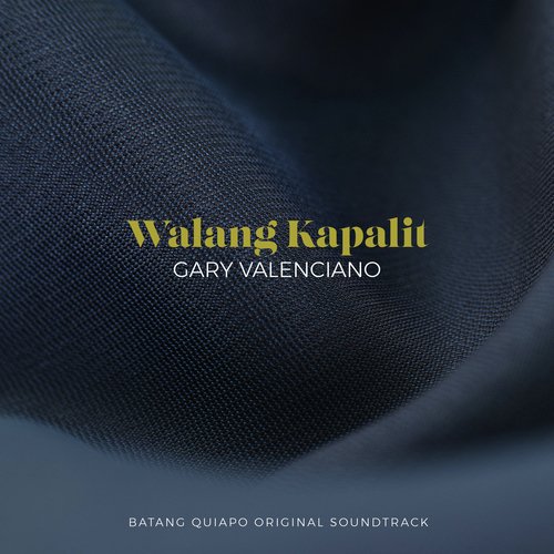 Walang Kapalit (From "Batang Quiapo")