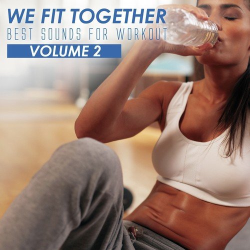 We Fit Together: Best Sounds for Workout, Vol. 2