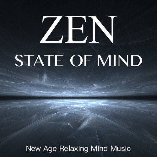Zen State of Mind - New Age Relaxing Mind Music with Sounds of Nature & Underwater Sounds for Deep Relaxation, Meditation, Sleep, Massage & Spa