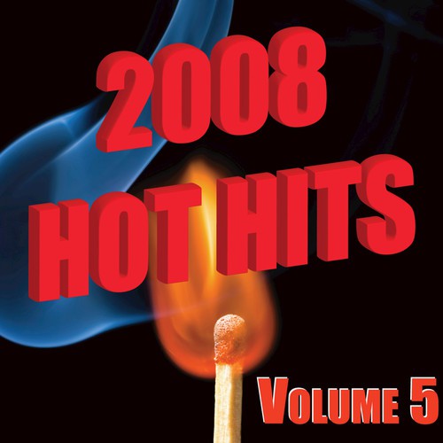 2008: Hot Hits vol 5