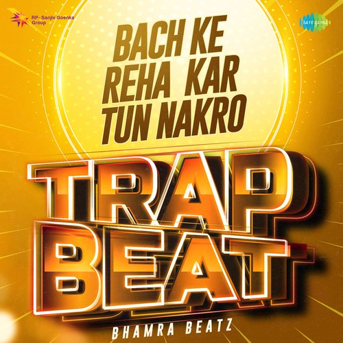 Bach Ke Reha Kar Tun Nakro Trap Beat