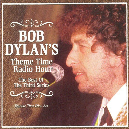 Bob Dylan's Theme Time Radio Hour: The Best Of The Third Series