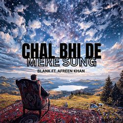 CHAL BHI DE MERE SUNG