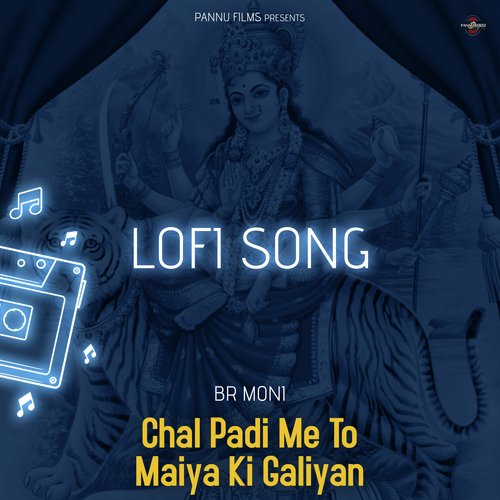 Chal Padi Me To Maiya KI Galiyan - Lofi Song